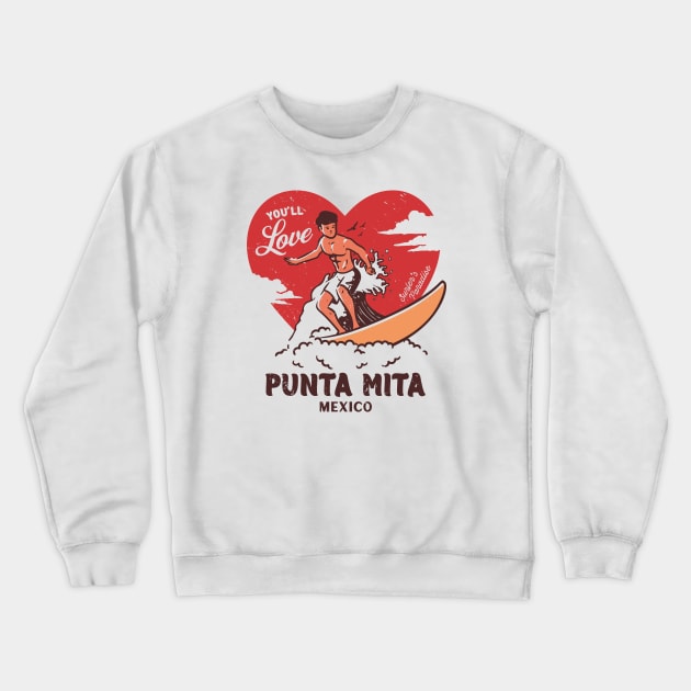 Vintage Surfing You'll Love Punta Mita, Mexico // Retro Surfer's Paradise Crewneck Sweatshirt by Now Boarding